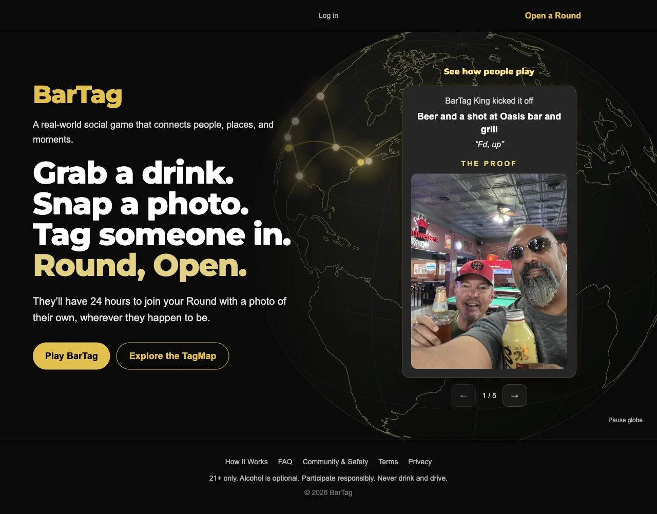 BarTag homepage with a connected globe, a carousel of player Proofs, and the invitation: Grab a drink. Snap a photo. Tag someone in.