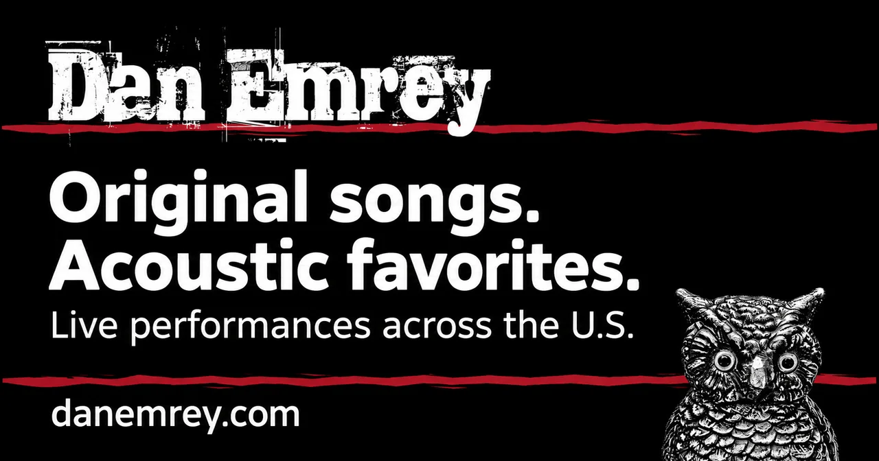Dan Emrey sharing artwork with distressed white logo, red rules, an owl, and the words Original songs, Acoustic favorites, Live performances across the U.S.